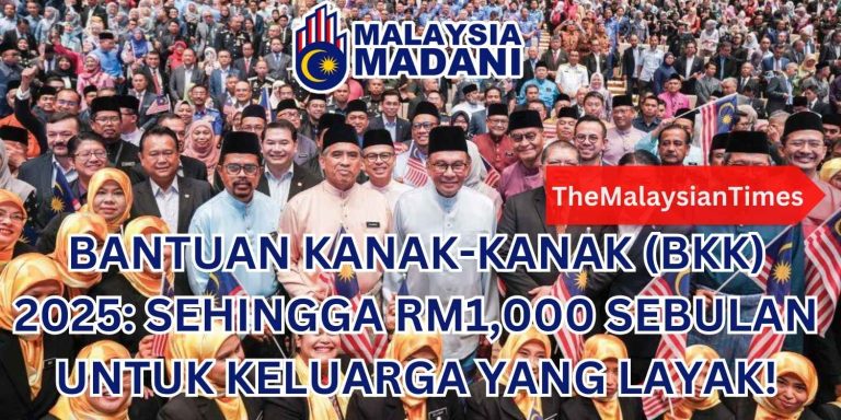 BANTUAN KANAK-KANAK (BKK) 2025: SEHINGGA RM1,000 SEBULAN !